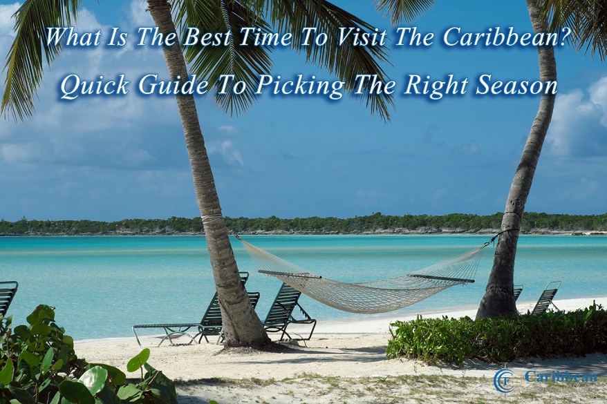 What Is The Best Time To Go To The Caribbean?